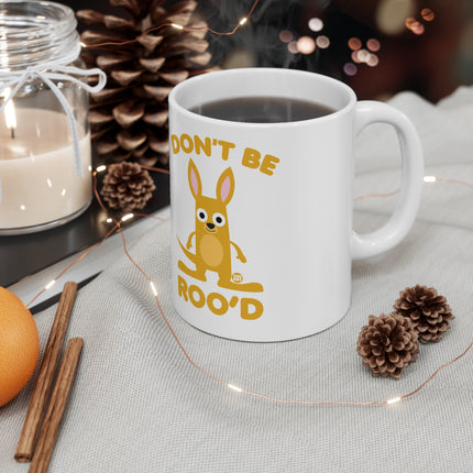 Don't be Roo'd Ceramic Mug