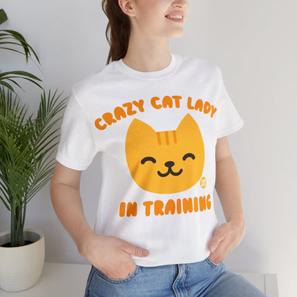 Crazy Cat Lady In Training Unisex Tee