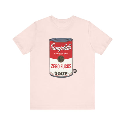 Zero Fucks Soup Tee, Funny Zero Fucks Soup Can Tee