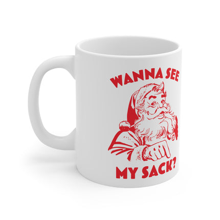 Wanna See My Sack Santa Ceramic Mug