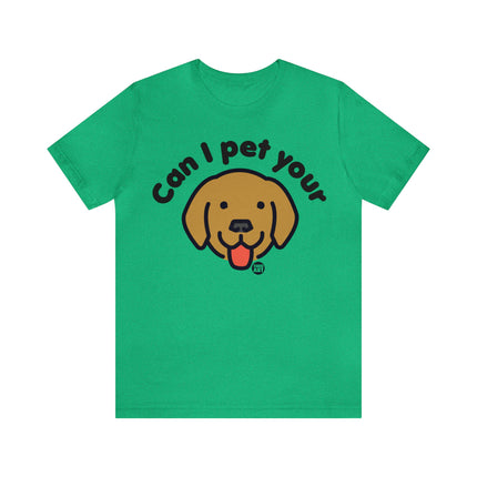 Can I Pet Your Dog Unisex Tee