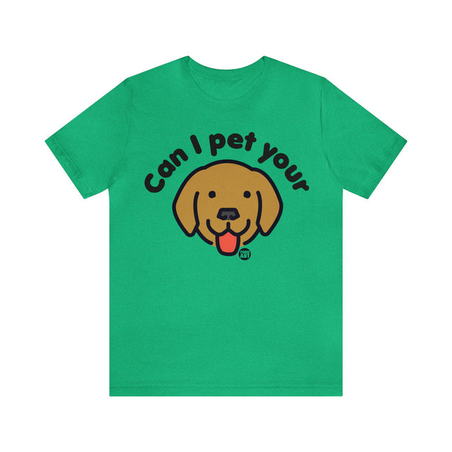 Can I Pet Your Dog Unisex Tee