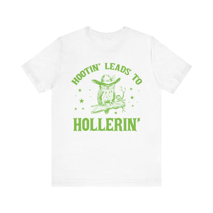 Hootin Leads to Hollerin Owl Tee