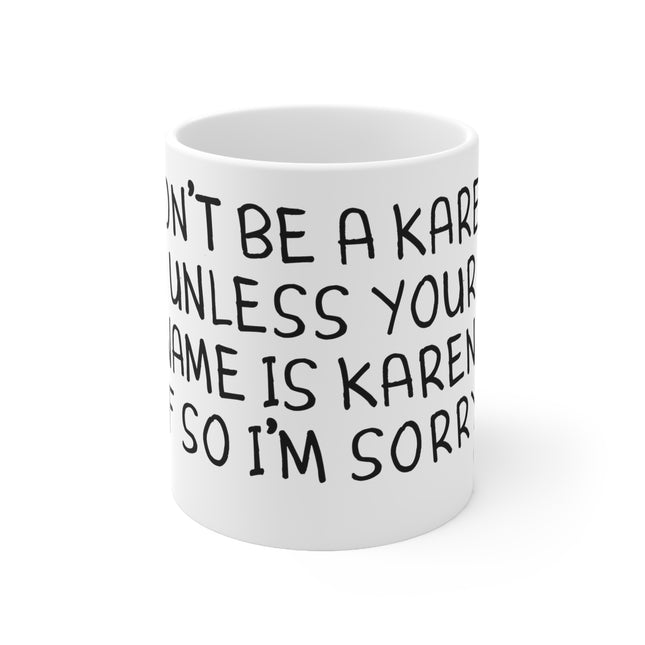 dont be karen Mug