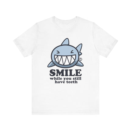 Smile Still Have Teeth Shark Tshirt