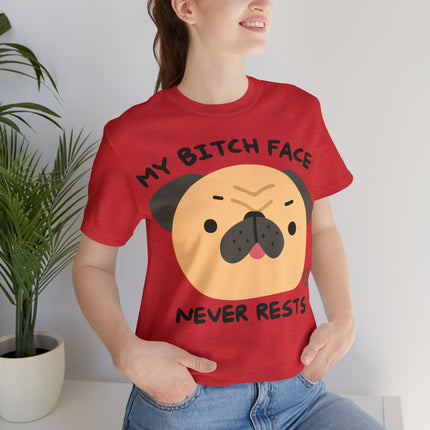 Bitch Face Never Rests Dog Unisex Tee