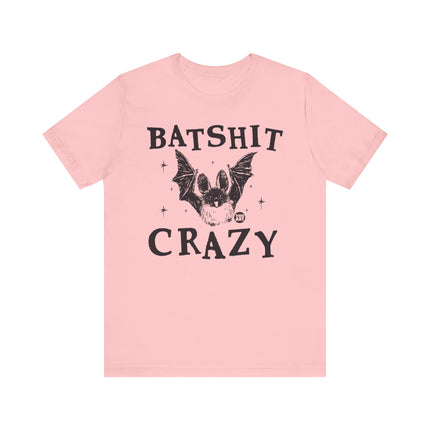 Batshit Crazy Tshirt