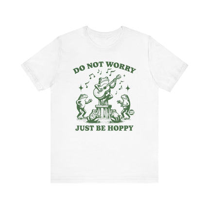 Don't Worry Be Hoppy Frog Tee, Funny Don't Worry Be Happy Frog Pun Tshirt