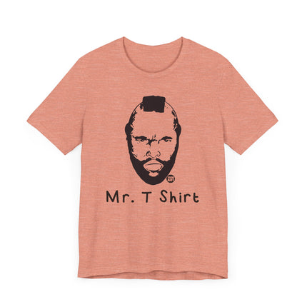 Funny "MR T SHIRT" Tee Shirt