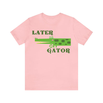 Later Gator Unisex Short Sleeve Tee