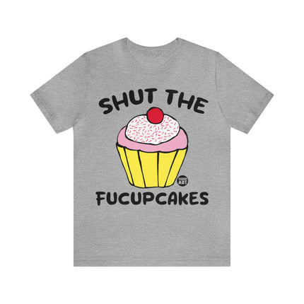 Shut The Fucupcakes Unisex Short Sleeve Tee