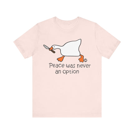 Peace Was Never An Option Goose Tee, Funny Goose Tshirt