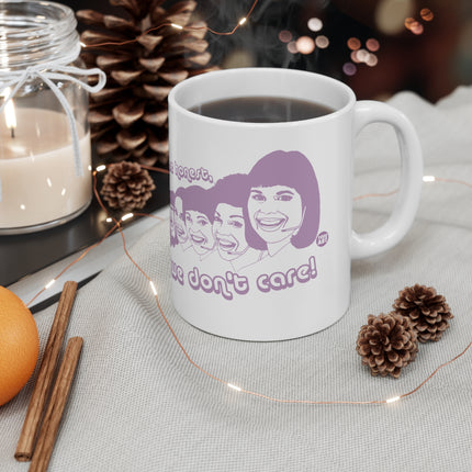 We Dont Care Ceramic Mug