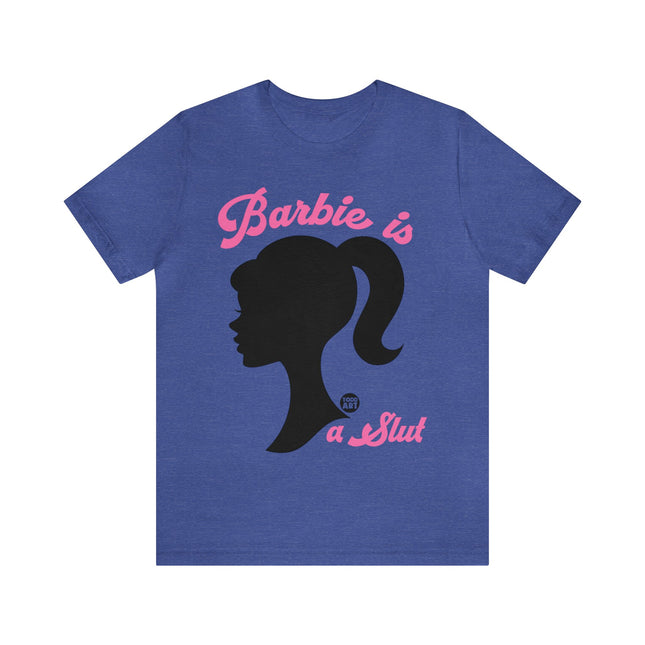 Barbie Is A Slut Silhouette Unisex Tee