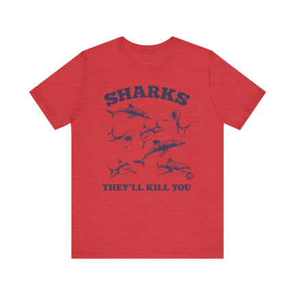 Sharks They'll Kill You Tee