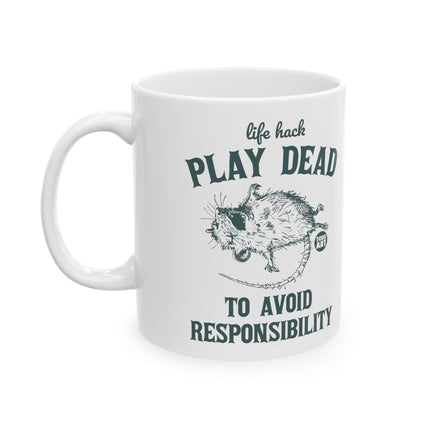 Life Hack Play Dead Avoid Responsibility Mug