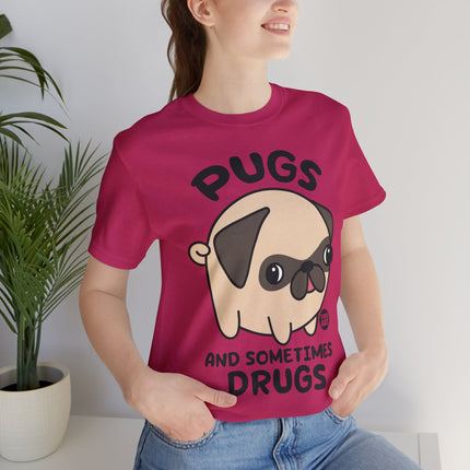 Pugs and Sometimes Drugs Unisex Short Sleeve Tee