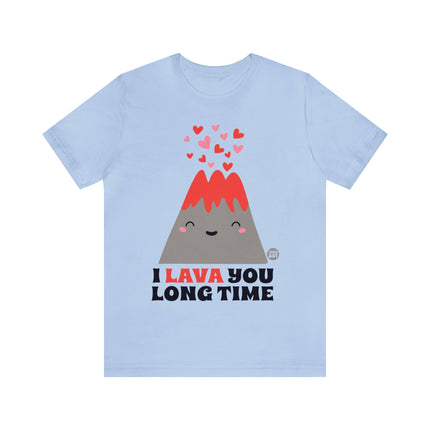 I Lava You Long Time Unisex Short Sleeve Tee