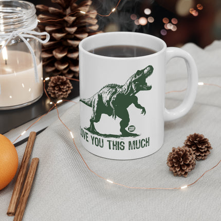 Love You This Much T Rex Ceramic Mug