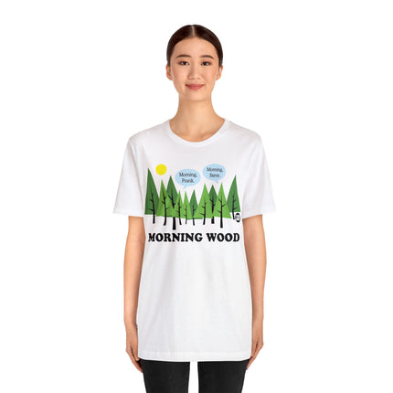 Morning Wood Unisex Short Sleeve Tee