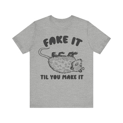 Fake It Till You Make It Possum Unisex Short Sleeve Tee