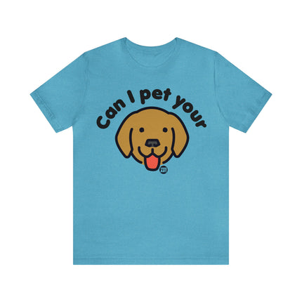 Can I Pet Your Dog Unisex Tee
