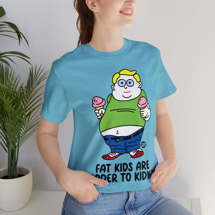 Fat Kids Harder to Kidnap Unisex Short Sleeve Tee