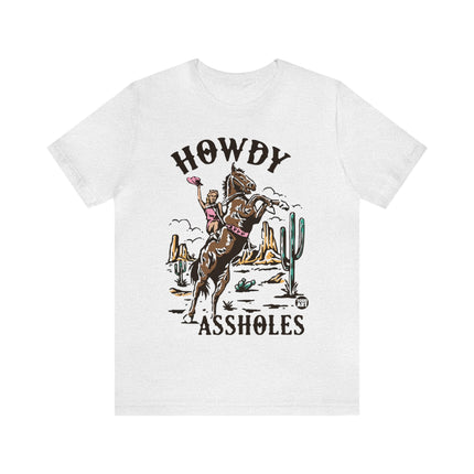 Howdy Assholes Unisex Short Sleeve Tee