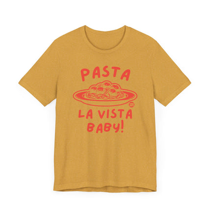 Cute "PASTA LA VISTA BABY" Tee Shirt