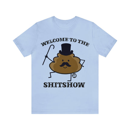 Welcome to the Shit Show Unisex Short Sleeve Tee