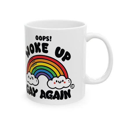 Woke Up Gay Again Ceramic Mug