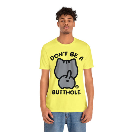 Don't Be A Butthole Unisex Short Sleeve Tee