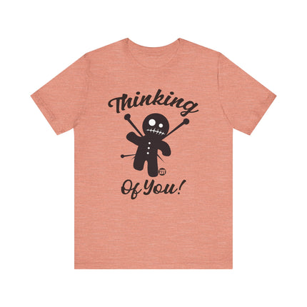 Funny "THINKING OF YOU" Tee Shirt