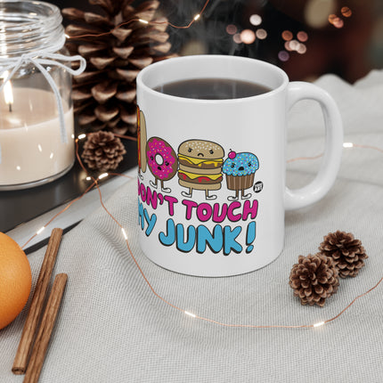 dont touch my junk Ceramic Mug