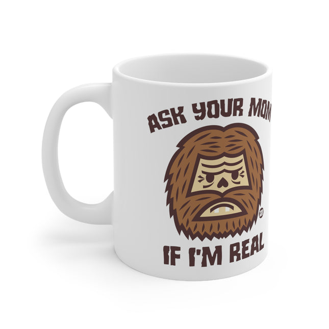 Ask Mom Real Bigfoot Ceramic Mug