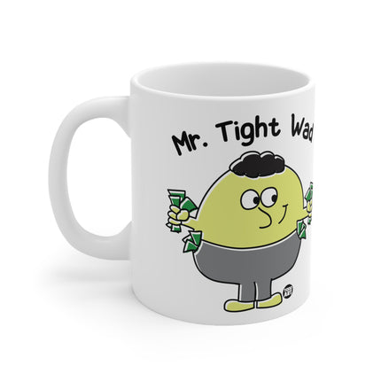 Mr. Tight Wad Ceramic Mug