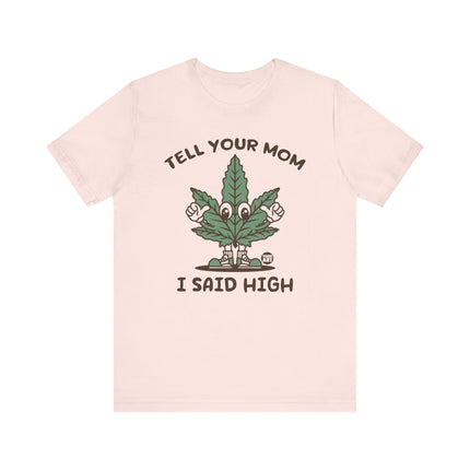 Tell Your Mom I Said High Tee