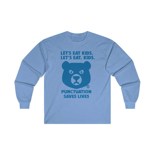 Let's Eat Kids Punctuation Saves Lives Ultra Cotton Long Sleeve Tee