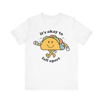 It's Okay to Fall Apart Taco Tee, Funny Taco Tshirt