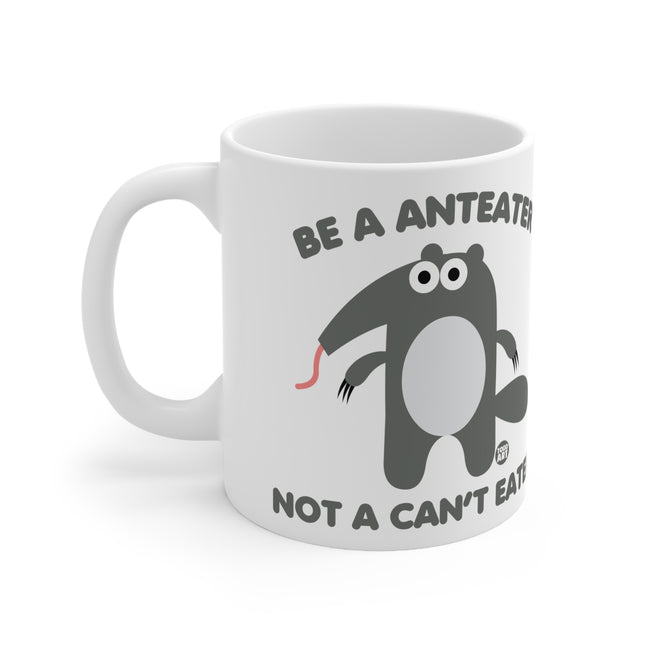 Anteater Not Canteater Ceramic Mug