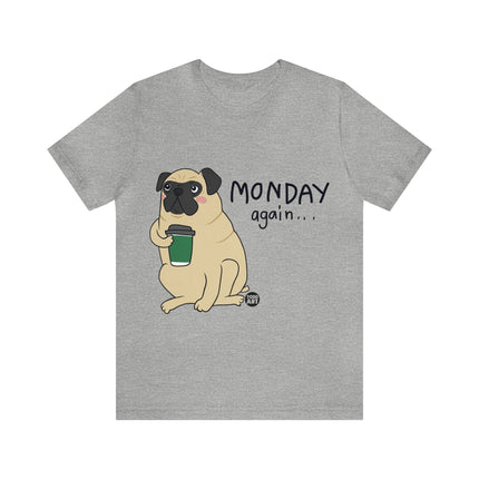 Monday Again Pug Unisex Short Sleeve Tee