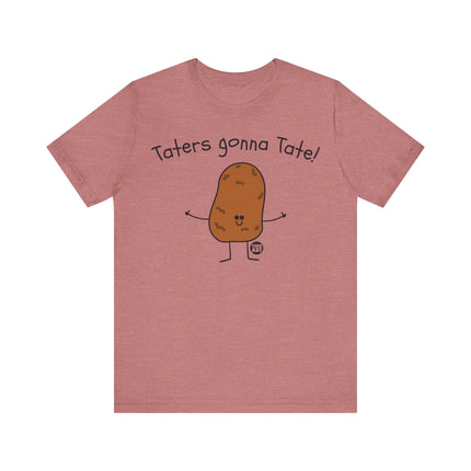 Taters Gonna Tate Tee