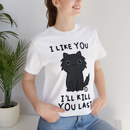 I Like You Kill You Last Unisex Short Sleeve Tee