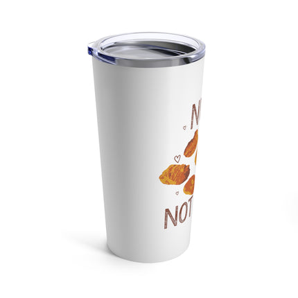 Nugs Not Drugs Chicken Nugget Tumbler 20oz