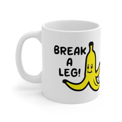 Break A Leg Ceramic Mug