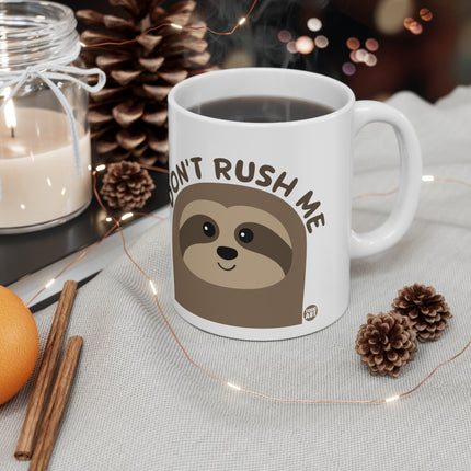 Don't Rush me sloth Ceramic Mug