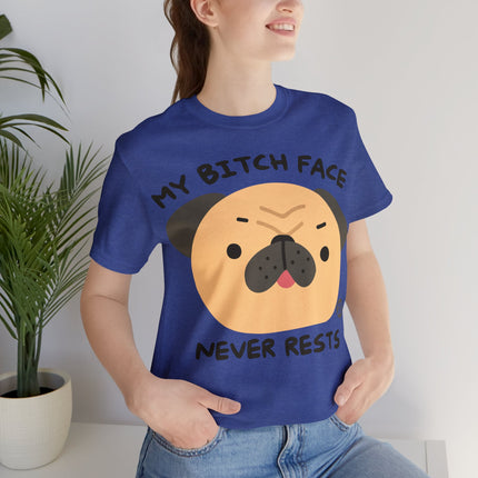 Bitch Face Never Rests Dog Unisex Tee