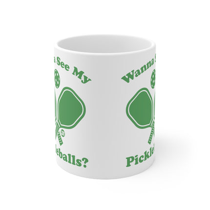 Wanna See My Pickleballs Ceramic Mug