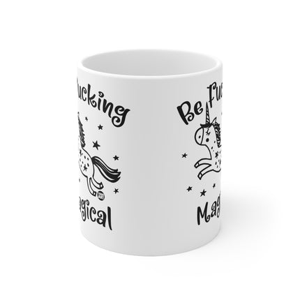 be Fucking Magical Ceramic Mug