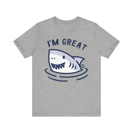 I'm Great Shark Tshirt